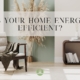 Is your home energy efficient?